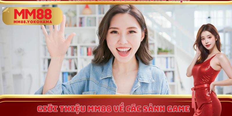 Giới thiệu MM88 về các sảnh Game