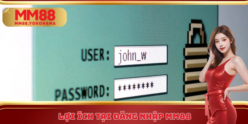 Lợi ích tại đăng nhập MM88