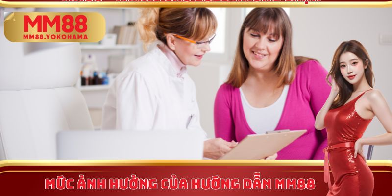 Mức ảnh hưởng của hướng dẫn MM88